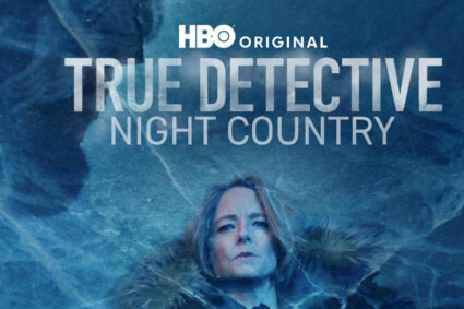 Get on the Case! TRUE DETECTIVE: NIGHT COUNTRY is NOW Available on Digital, and is Coming to Blu-ray & DVD July 9