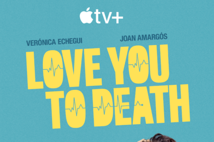 Apple TV+ unveils trailer for Spanish romantic comedy “Love You to Death” (“A muerte”)